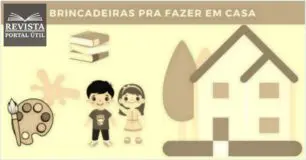 13 brincadeiras para fazer em casa com crianças